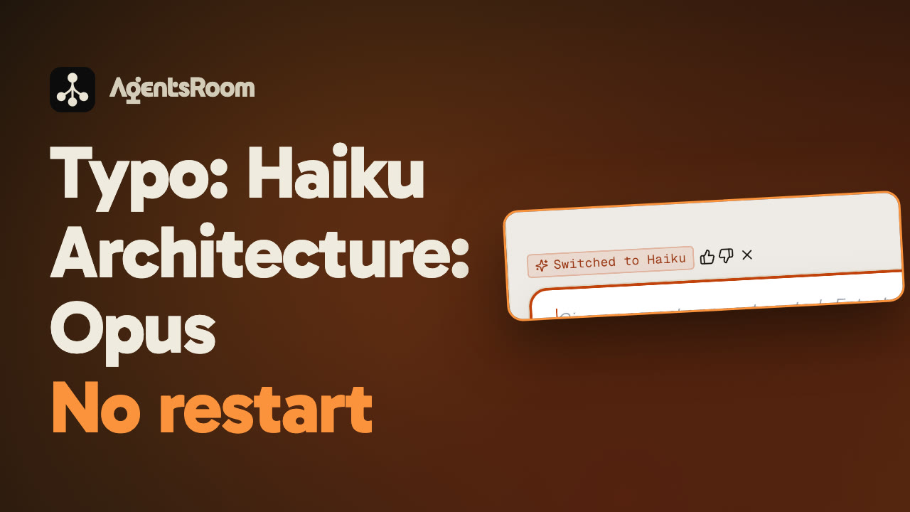 AgentsRoom Adaptive Mode: Haiku for the typo, Opus for the architecture, same agent, no restart