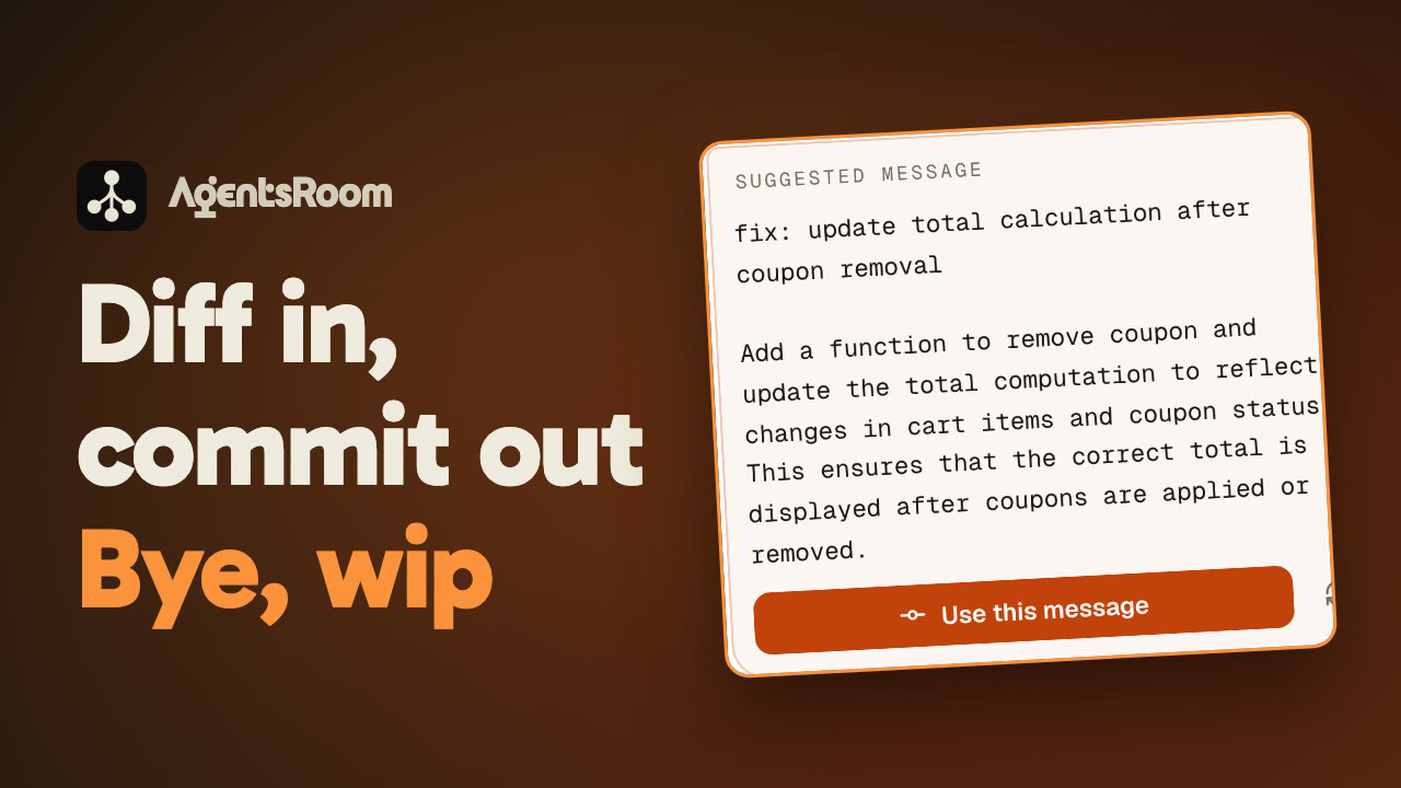 AgentsRoom AI Commit Messages: a clean commit message from the real diff, instead of wip
