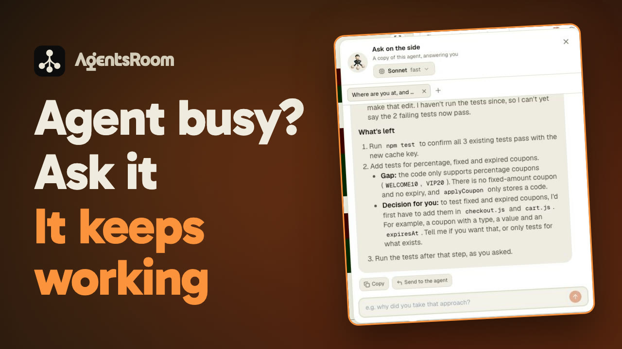 AgentsRoom Ask on the side: ask your busy AI coding agent a question while it keeps working